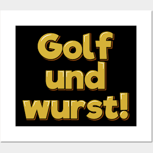 Golf Und Wurst Posters and Art